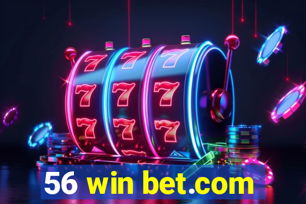 56 win bet.com